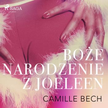 Читать Boże Narodzenie z Joeleen - opowiadanie erotyczne - Camille Bech