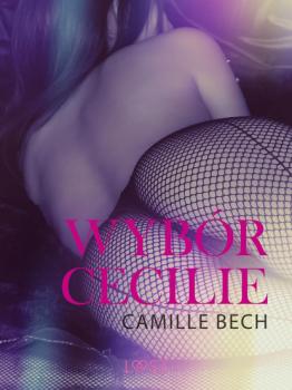 Читать Wybór Cecilie - opowiadanie erotyczne - Camille Bech