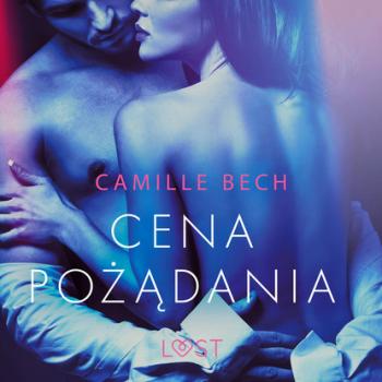 Читать Cena pożądania - opowiadanie erotyczne - Camille Bech