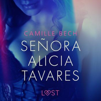 Читать Señora Alicia Tavares - opowiadanie erotyczne - Camille Bech