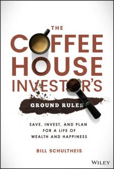 Читать The Coffeehouse Investor's Ground Rules - Bill Schultheis