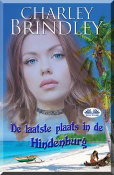 Читать De Laatste Plaats In De Hindenburg - Charley Brindley