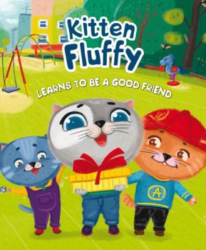 Читать Kitten Fluffy learns to be a good friend - Анна Купырина