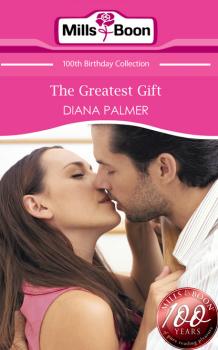 Читать The Greatest Gift - Diana Palmer