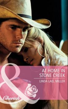 Читать At Home in Stone Creek - Linda Lael Miller