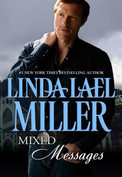 Читать Mixed Messages - Linda Lael Miller