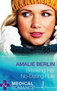 Читать Breaking Her No-Dating Rule - Amalie Berlin