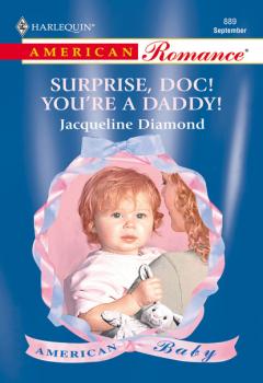 Читать Surprise, Doc! You're A Daddy! - Jacqueline Diamond