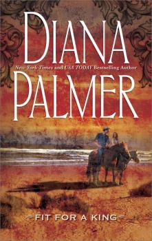 Читать Fit for a King - Diana Palmer