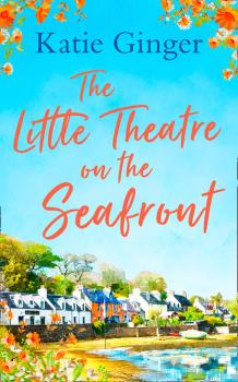 Читать The Little Theatre on the Seafront - Katie Ginger