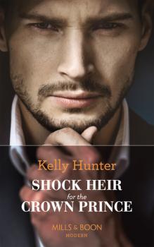 Читать Shock Heir For The Crown Prince - Kelly Hunter