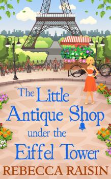 Читать The Little Antique Shop Under The Eiffel Tower - Rebecca Raisin