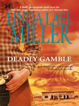 Читать Deadly Gamble - Linda Lael Miller