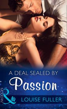 Читать A Deal Sealed By Passion - Louise Fuller