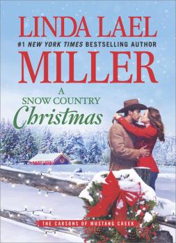 Читать A Snow Country Christmas - Linda Lael Miller