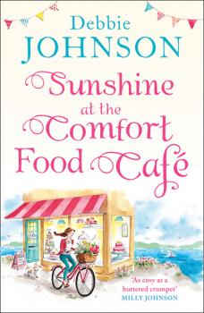 Читать Sunshine at the Comfort Food Cafe - Debbie Johnson