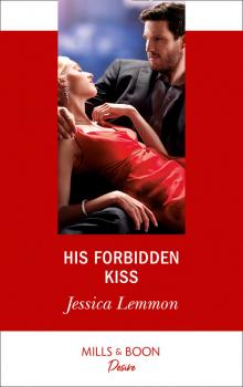 Читать His Forbidden Kiss - Jessica Lemmon