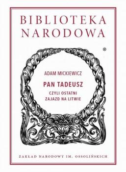 Читать Pan Tadeusz, czyli ostatni zajazd na Litwie - Adam Mickiewicz