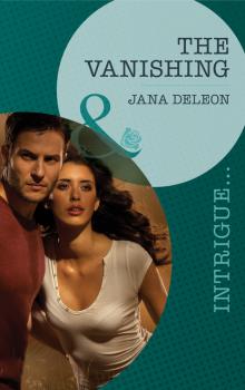 Читать The Vanishing - Jana DeLeon