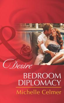 Читать Bedroom Diplomacy - Michelle Celmer