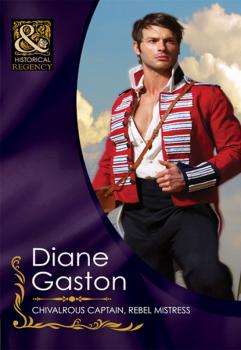Читать Chivalrous Captain, Rebel Mistress - Diane Gaston