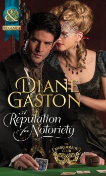 Читать A Reputation for Notoriety - Diane Gaston