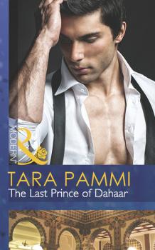 Читать The Last Prince of Dahaar - Tara Pammi