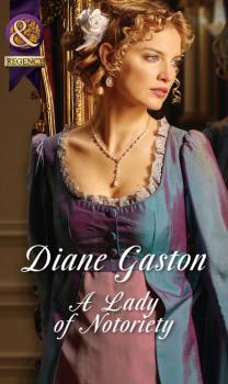 Читать A Lady of Notoriety - Diane Gaston