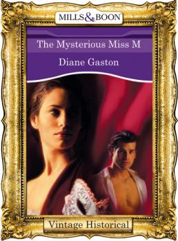 Читать The Mysterious Miss M - Diane Gaston