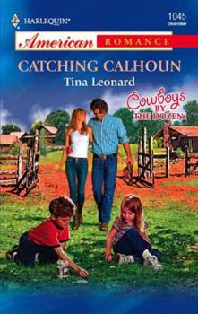Читать Catching Calhoun - Tina Leonard