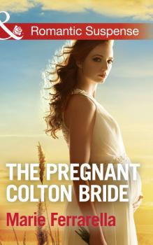 Читать The Pregnant Colton Bride - Marie Ferrarella