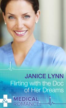 Читать Flirting With The Doc Of Her Dreams - Janice Lynn
