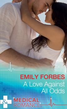 Читать A Love Against All Odds - Emily Forbes