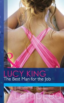 Читать The Best Man for the Job - Lucy King