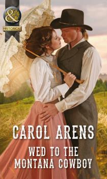 Читать Wed To The Montana Cowboy - Carol Arens