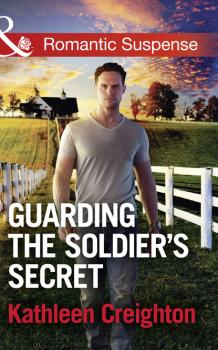 Читать Guarding The Soldier's Secret - Kathleen Creighton