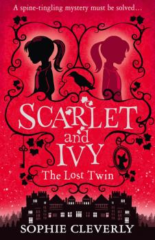 Читать Scarlet and Ivy – The Lost Twin - Sophie Cleverly