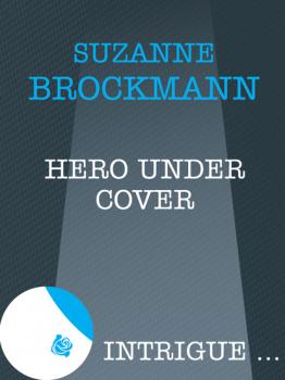Читать Hero Under Cover - Suzanne  Brockmann