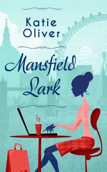 Читать Mansfield Lark - Katie  Oliver