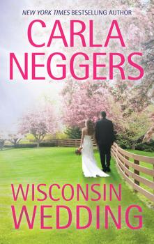 Читать Wisconsin Wedding - Carla Neggers