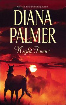 Читать Night Fever - Diana Palmer