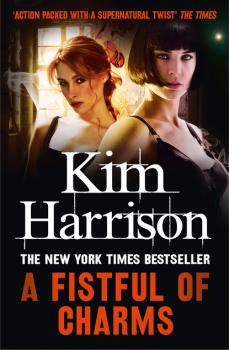 Читать A Fistful of Charms - Ким Харрисон