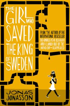 Читать The Girl Who Saved the King of Sweden - Jonas Jonasson