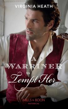 Читать A Warriner To Tempt Her - Virginia Heath