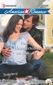 Читать Daddy, Unexpectedly - Lee Mckenzie