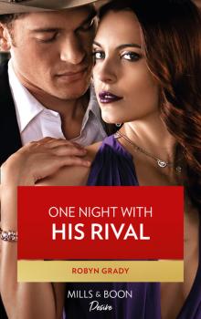 Читать One Night With His Rival - Robyn Grady