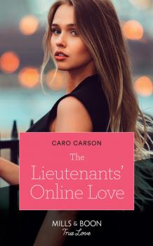 Читать The Lieutenants' Online Love - Caro Carson