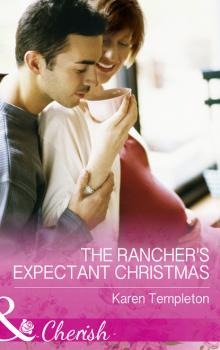 Читать The Rancher's Expectant Christmas - Karen Templeton