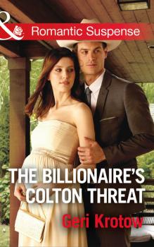 Читать The Billionaire's Colton Threat - Geri Krotow