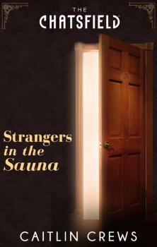 Читать Strangers in the Sauna - Caitlin Crews